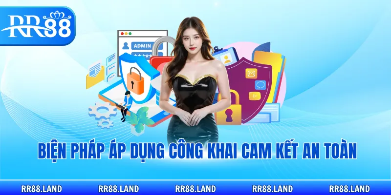 Biện pháp áp dụng công khai cam kết an toàn